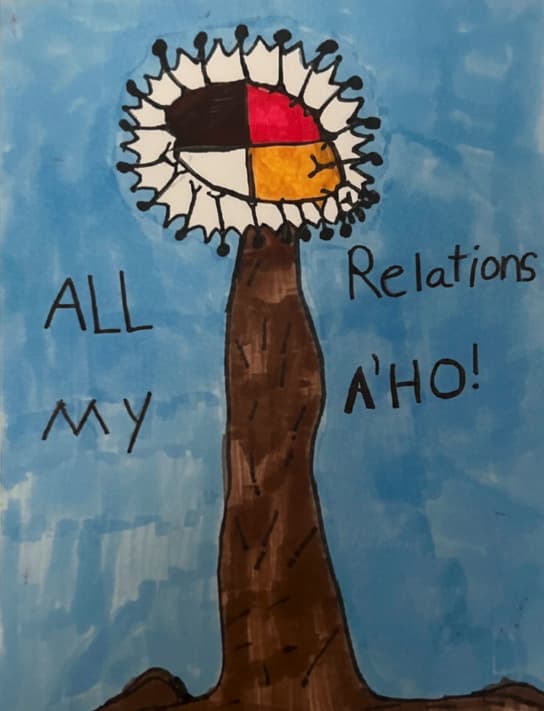 Marker drawing by Nahui Medina: a tree growing into a medicine-wheel sun ringed with feathers, against a blue sky, with the words All My Relations, A'HO!