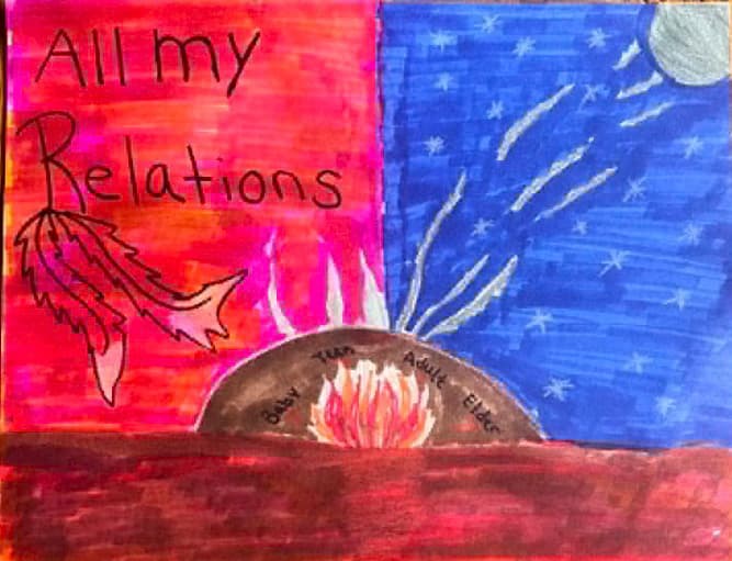 Marker drawing by Annalicia Olvera: a hillside fire shared by Baby, Teen, Adult, and Elder, under a sky split between red day with a feather and blue starry night, titled All my Relations